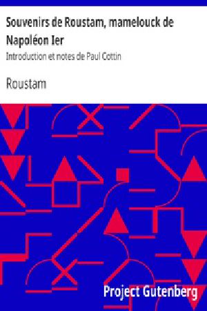 [Gutenberg 33534] • Souvenirs de Roustam, mamelouck de Napoléon Ier / Introduction et notes de Paul Cottin